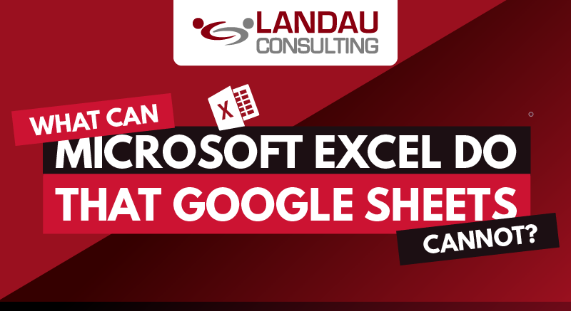 What Can Microsoft Excel Do That Google Sheets Cannot?