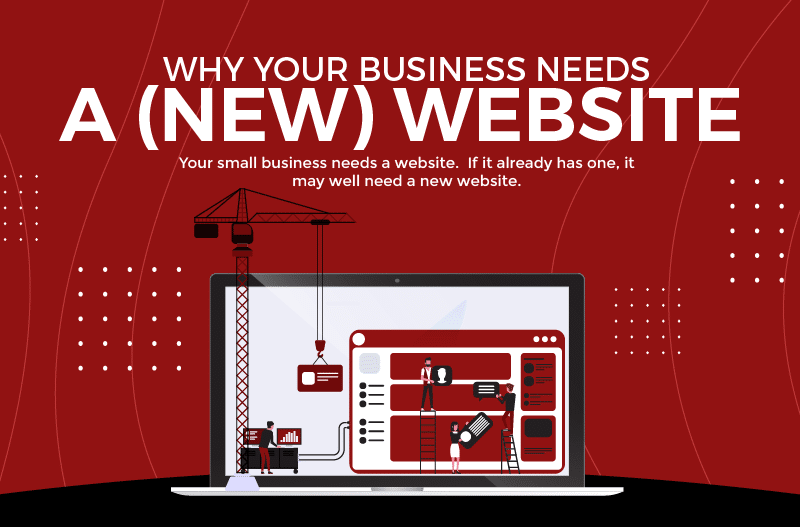 Why Your Business Needs a (New) Website