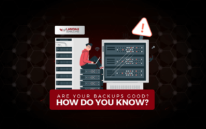 Are Your Backups Good - How Do You Know