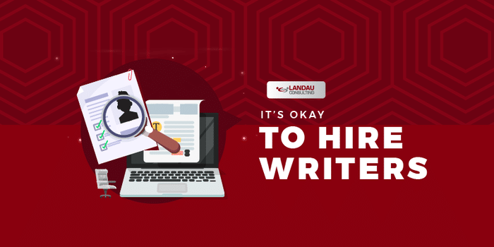 It’s Okay to Hire Writers
