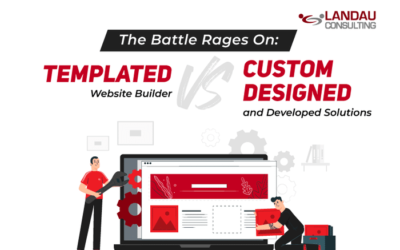 The Battle Rages On: Templated Website Builder Vs. Custom Designed and Developed Solutions