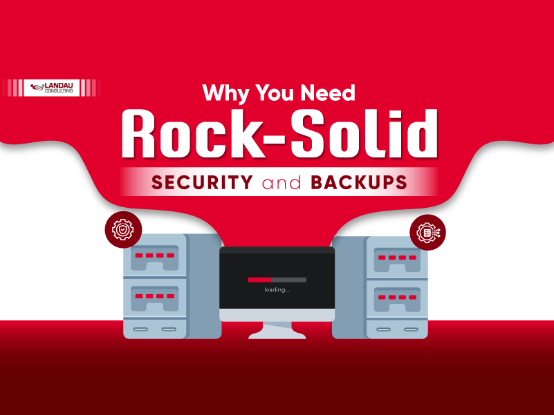 Why You Need Rock-Solid Security and Backups