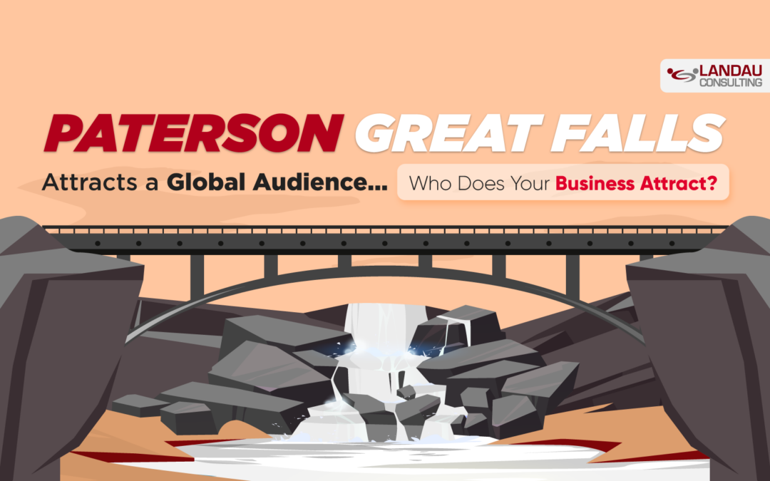Paterson Great Falls Attracts a Global Audience… Who Does Your Business Attract?
