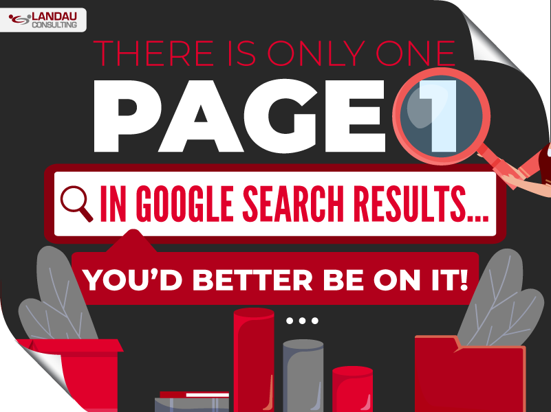 There is Only One Page 1 in Google Search Results… You’d Better Be on It!