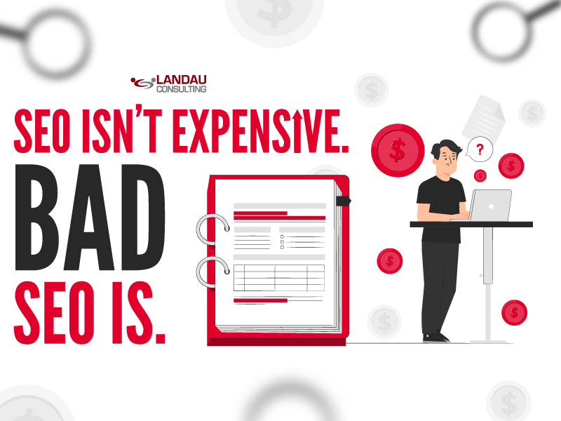 SEO Isn’t Expensive. Bad SEO Is.